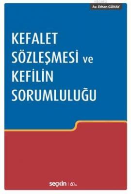 Kefalet Sözleşmesi ve Kefilin Sorumluluğu