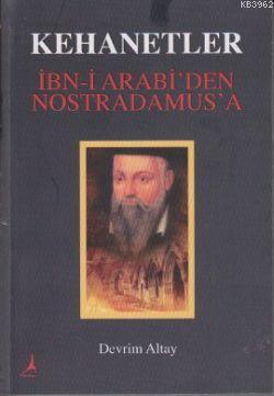 Kehanetler İbn- i Arabi'den Nostradamus'a Devrim Altay