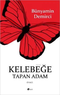 Kelebeğe Tapan Adam
