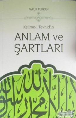 Kelime-i Tevhid'in Anlam ve Şartları