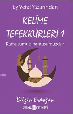 Kelime Tefekkürleri 1 Bilgin Erdoğan