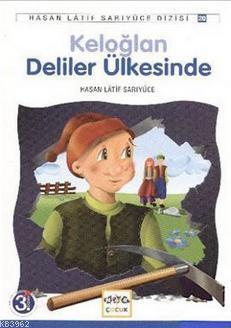 Keloğlan Deliler Ülkesinde / Anadolu Masalları Hasan Latif Sarıyüce