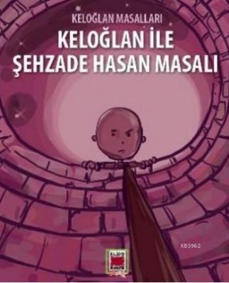 Keloğlan ile Şehzade Hasan Masalı Kolektif