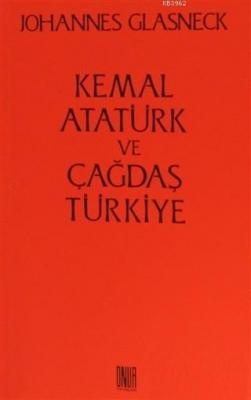 Kemal Atatürk ve Çağdaş Türkiye Johannes Glasneck