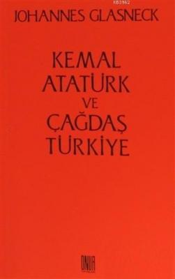 Kemal Atatürk ve Çağdaş Türkiye