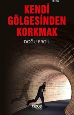 Kendi Gölgesinden Korkmak