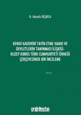 Kendi Kaderini Tayin Etme Hakkı ve Devletlerin Tanınması İlişkisi