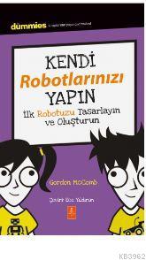 Kendi Robotlarınızı Yapın - Dummıes Junior- Building Your Own Robots