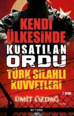 Kendi Ülkesinde Kuşatılan Ordu Türk Silahlı Kuvvetleri