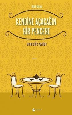 Kendine Açacağın Bir Pencere