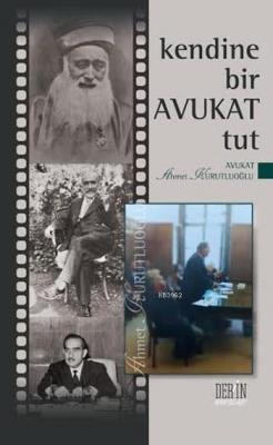 Kendine Bir Avukat Tut Ahmet Kurutoğlu
