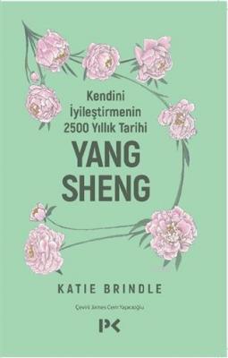 Kendini İyileştirmenin 2500 Yıllık Tarihi: Yang Sheng