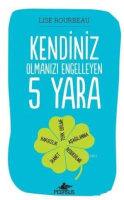 Kendiniz Olmanızı Engelleyen 5 Yara
