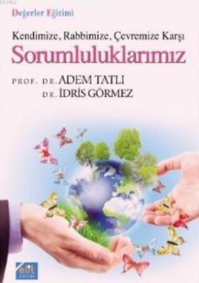 Kendinize Rabbimize Çevremize Karşı Sorumluluklarımız (Cep Boy) Adem T