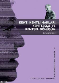 Kent, Kentli Hakları, Kentleşme ve Kentsel Dönüşüm