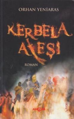Kerbela Ateşi Orhan Yeniaras