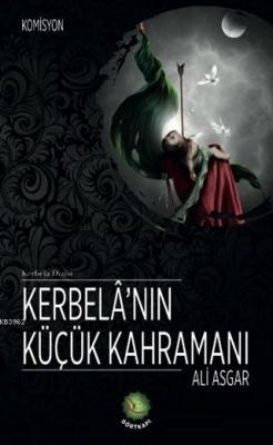 Kerbela'nın Küçük Kahramanı Ali Asgar