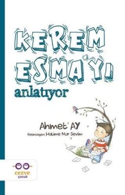 Kerem Esma'yı Anlatıyor Ahmet Ay