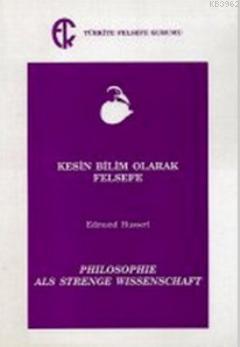 Kesin Bilim Olarak Felsefe Edmund Husserl