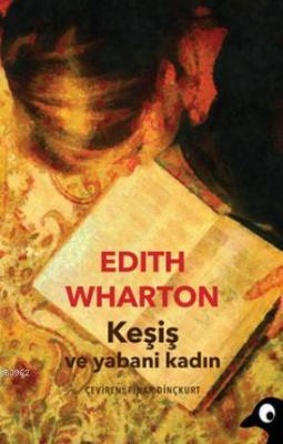 Keşiş ve Yabani Kadın Edith Wharton