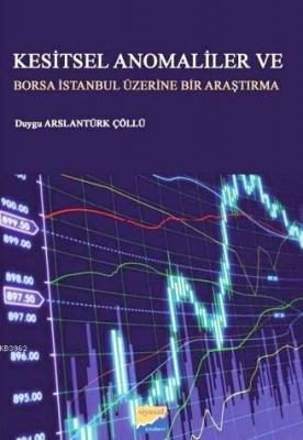 Kesitler Anomaliler ve Borsa İstanbul Üzerine Bir Araştırma