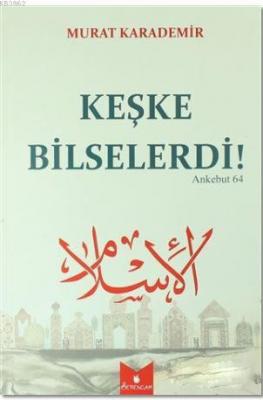 Keşke Bilselerdi!