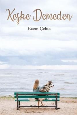 Keşke Demeden