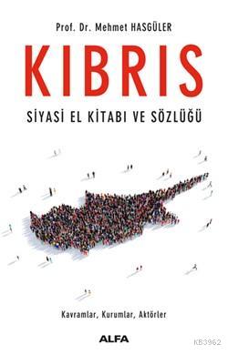 Kıbrıs - Siyasi El Kitabı ve Sözlüğü Mehmet Hasgüler
