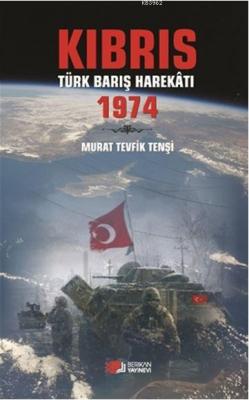 Kıbrıs Türk Barış Harekatı 1974 Murat Tevfik Tenşi
