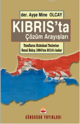 Kıbrıs'ta Çözüm Arayışları Ayşe Mine Olcay