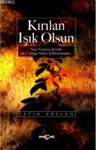 Kıırılan Işık Olsun Fatih Arslan