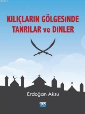 Kılıçların Gölgesinde Tanrılar ve Dinler