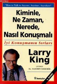 Kiminle Ne Zaman Nerede Nasıl Konuşmalı Larry King
