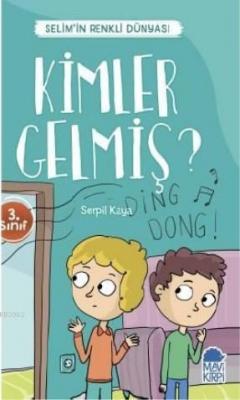 Kimler Gelmiş? - Selim'in Renkli dünyası / 3 Sınıf Okuma Kitabı