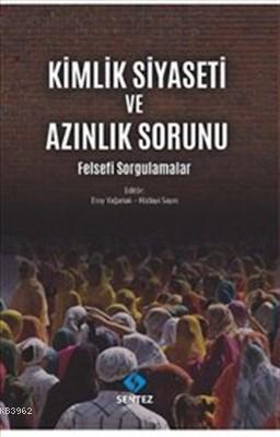 Kimlik Siyaseti ve Azınlık Sorunu Felsefi Sorgulamalar