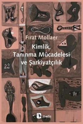Kimlik, Tanınma Mücadelesi ve Şarkiyatçılık