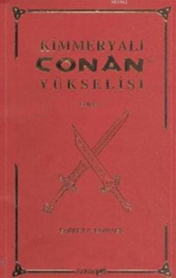 Kimmeryalı Conan'ın Yükselişi Robert E. Howard