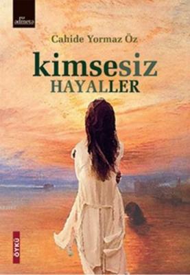 Kimsesiz Hayaller Cahide Yormaz Öz