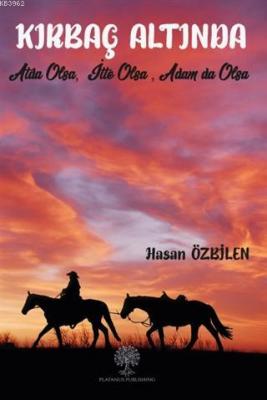 Kırbaç Altında Atda Olsa, İtte Olsa, Adam da Olsa...