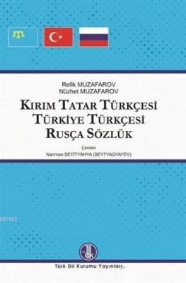 Kırım Tatar Türkçesi Türkiye Türkçesi Rusça Sözlük Nüzhet Muzafarov