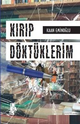 Kırıp Döktüklerim