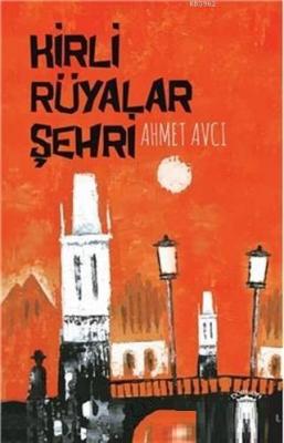 Kirli Rüyalar Şehri Ahmet Avcı