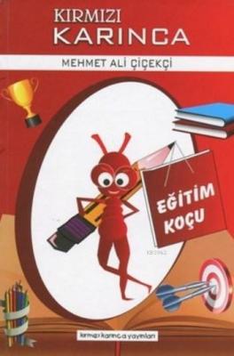 Kırmızı Karınca Eğitim Koçu Mehmet Ali Çiçekçi