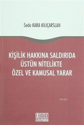 Kişilik Hakkına Saldırıda Üstün Nitelikte Özel ve Kamusal Yarar