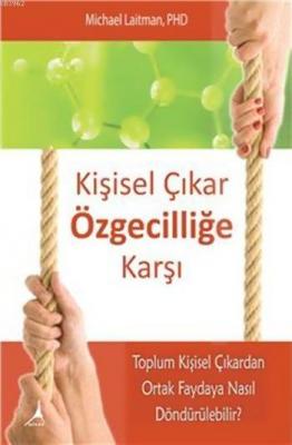 Kişisel Çıkar Özgecilliğe Karşı