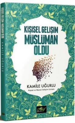 Kişisel Gelişim Müslüman Oldu Kamile Uğurlu