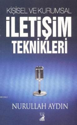 Kişisel ve Kurumsal İletişim Teknikleri Nurullah Aydın