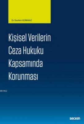 Kişisel Verilerin Ceza Hukuku Kapsamında Korunması