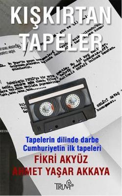Kışkırtan Tapeler Fikri Akyüz