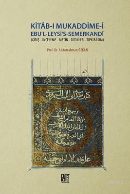 Kitab-ı Mukaddime-i Ebu'l-Leysi's- Semerkandi Abdurrahman Özkan